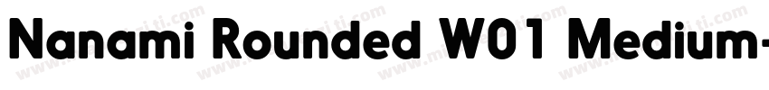 Nanami Rounded W01 Medium字体转换